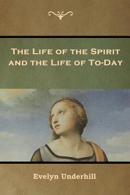 bokomslag Life of the Spirit and the Life of To-Day