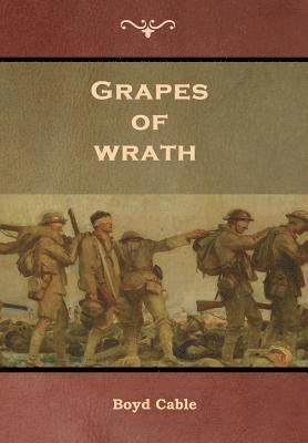 Boyd Cable - Grapes of wrath, Inbunden