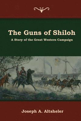 Joseph a Altsheler - Guns of Shiloh, Häftad