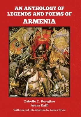 Zabelle C Boyajian, Aram Raffi - Anthology of Legends and Poems of Armenia, Inbunden