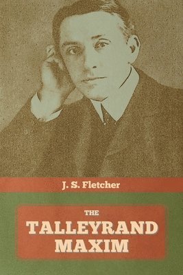 J S Fletcher - Talleyrand Maxim, Häftad
