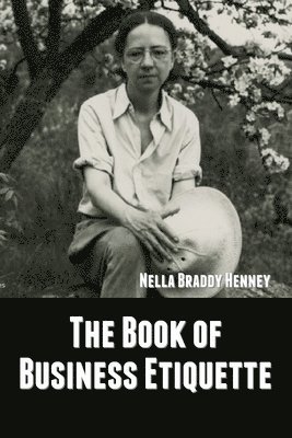 Nella Braddy Henney, Braddy Henney, Nella - Book of Business Etiquette, Häftad