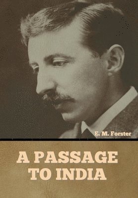 E M Forster, E. M. Forster, M. Forster, E. - Passage to India, Inbunden