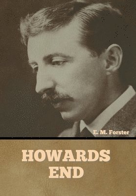 E M Forster, E. M. Forster, M. Forster, E. - Howards End, Inbunden