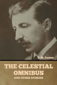 bokomslag The Celestial Omnibus and Other Stories