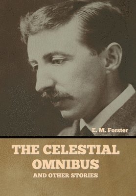 bokomslag The Celestial Omnibus and Other Stories