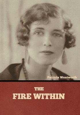 Patricia Wentworth - Fire Within, Inbunden