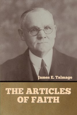 James E Talmage - Articles of Faith, Häftad