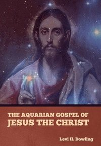 bokomslag Aquarian Gospel of Jesus the Christ