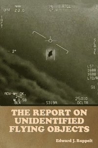 bokomslag The Report on Unidentified Flying Objects