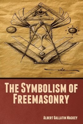 bokomslag The Symbolism of Freemasonry