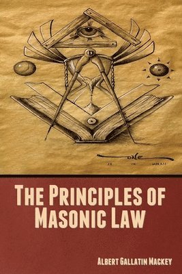 Albert Gallatin Mackey, Gallatin Mackey , Albert - Principles of Masonic Law, Häftad