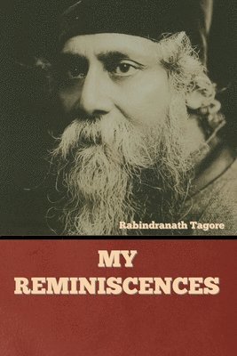 Rabindranath Tagore - My Reminiscences, Häftad