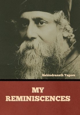 Rabindranath Tagore - My Reminiscences, Inbunden