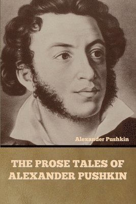 bokomslag The Prose Tales of Alexander Pushkin