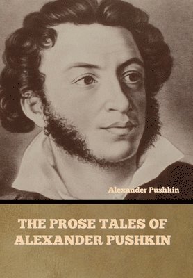 bokomslag The Prose Tales of Alexander Pushkin