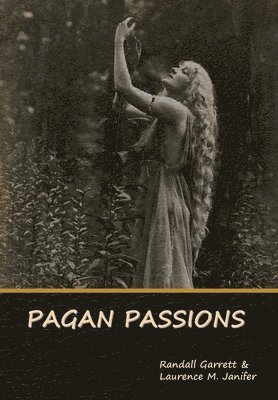 Randall Garrett, Laurence M Janifer - Pagan Passions, Inbunden