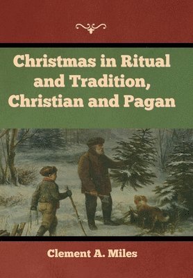 bokomslag Christmas in Ritual and Tradition, Christian and Pagan