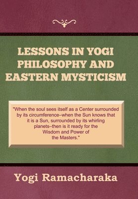 bokomslag Lessons in Yogi Philosophy and Eastern Mysticism