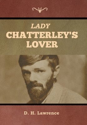 D H Lawrence, D. H. Lawrence, H. Lawrence, D. - Lady Chatterley's Lover, Inbunden