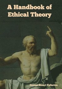 bokomslag A Handbook of Ethical Theory