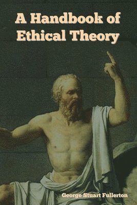 bokomslag A Handbook of Ethical Theory