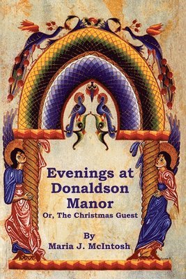 Evenings at Donaldson Manor Or, The Christmas Guest 1