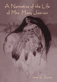bokomslag Narrative of the Life of Mrs. Mary Jemison