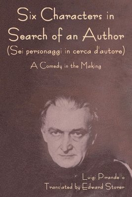 Luigi Pirandello - Six Characters in Search of an Author (Sei personaggi in cerca d'autore) A Comedy in the Making, Häftad