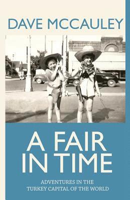 A Fair in Time: Adventures in the Turkey Capital of the World 1