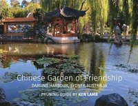 bokomslag Chinese Garden of Friendship, Darling Harbour, Sydney, Australia - Pruning Guide by Ken Lamb