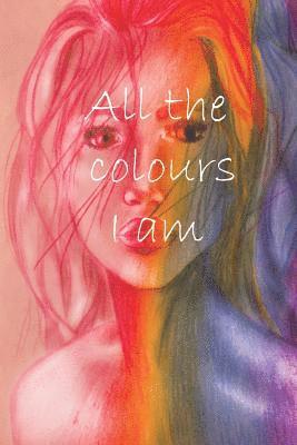 All the colours I am 1