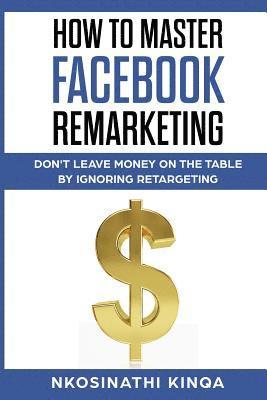 How To Master Facebook Remarketing 1