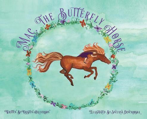 Kristen Halverson - Mac, The Butterfly Horse, Inbunden