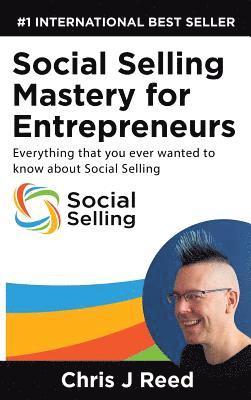 J Chris Reed, J. Chris Reed, J Chris, Reed - Social Selling Mastery for Entrepreneurs, Inbunden