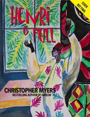 Christopher Myers - Henri Is Full, Inbunden