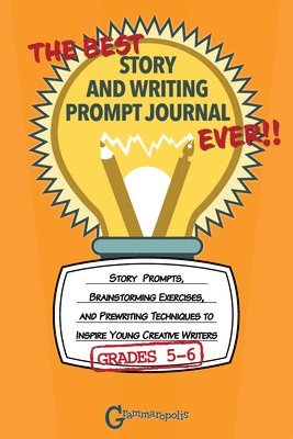 bokomslag Best Story and Writing Prompt Journal Ever, Grades 5-6