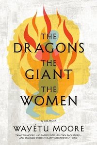 bokomslag The Dragons, the Giant, the Women
