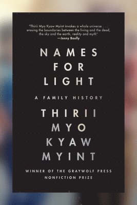 Thirii Myo Kyaw Myint - Names for Light: A Family History, Häftad