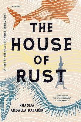Khadija Abdalla Bajaber - The House of Rust, Häftad