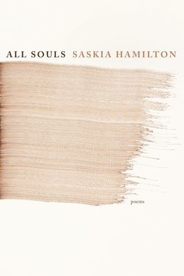 Saskia Hamilton - All Souls, Häftad