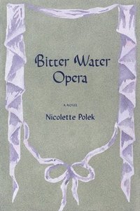 bokomslag Bitter Water Opera