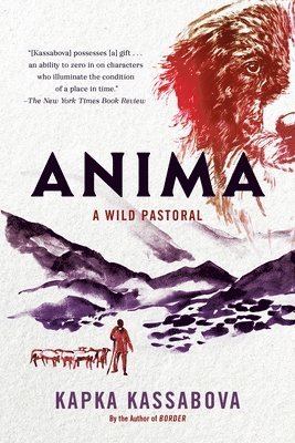 Kapka Kassabova - Anima: A Wild Pastoral, Häftad