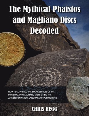 bokomslag The Mythical Phaistos and Magliano Discs Decoded