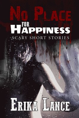 Erika Lance - No Place for Happiness, Häftad