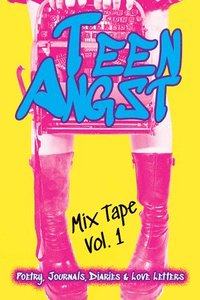 bokomslag Teen Angst Mix Tape Vol. 1