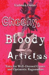 bokomslag Cheeky, Bloody Articles