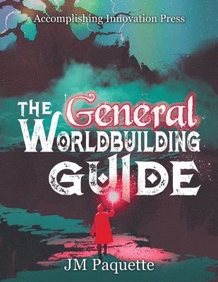 Jm Paquette, JM Paquette - General Worldbuilding Guide, Häftad