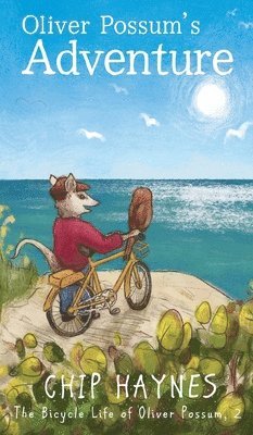 Chip Haynes - Oliver Possum's Adventure, Inbunden