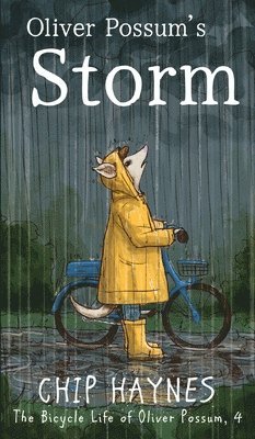 Chip Haynes - Oliver Possum's Storm, Inbunden